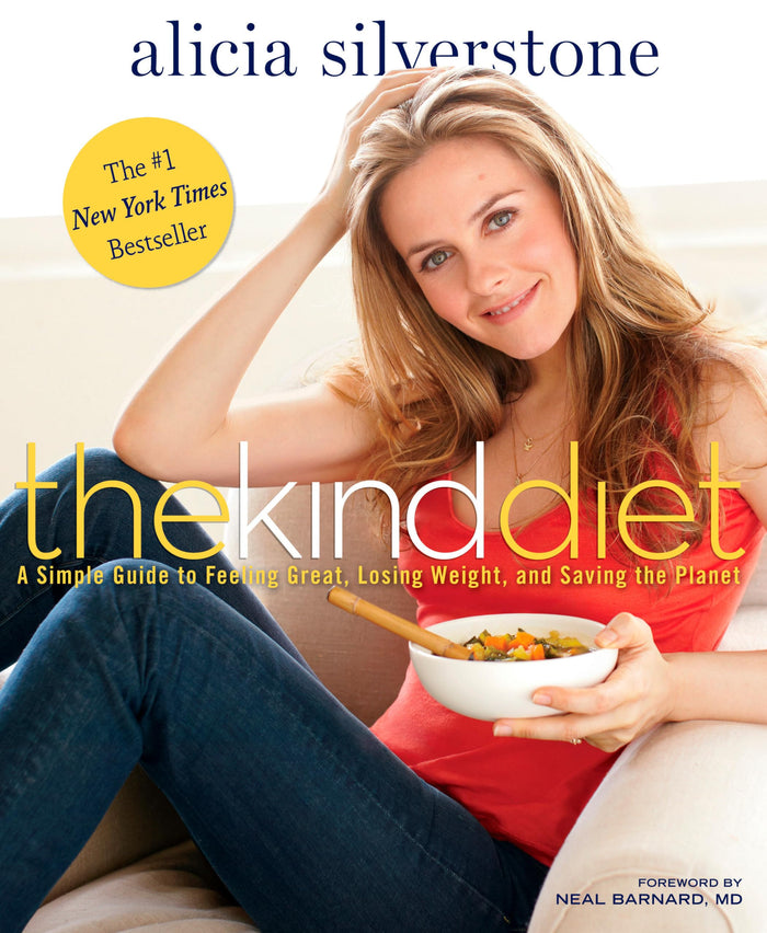 The Kind Diet: A Simple Guide to Feeling Great, Losing Weight, and Saving the Planet by Alicia Silverstone - Hardcover cover