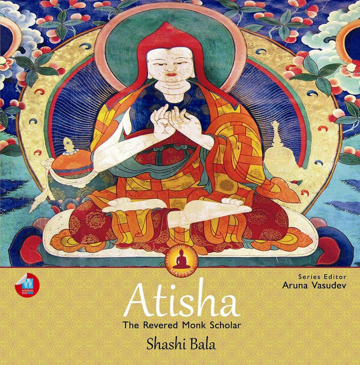 Atisha: The Revered Monk Scholar by Shashi Bala - Hardcover cover