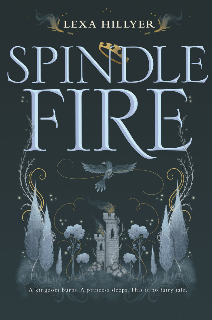 Spindle Fire by Lexa Hillyer - Hardcover cover
