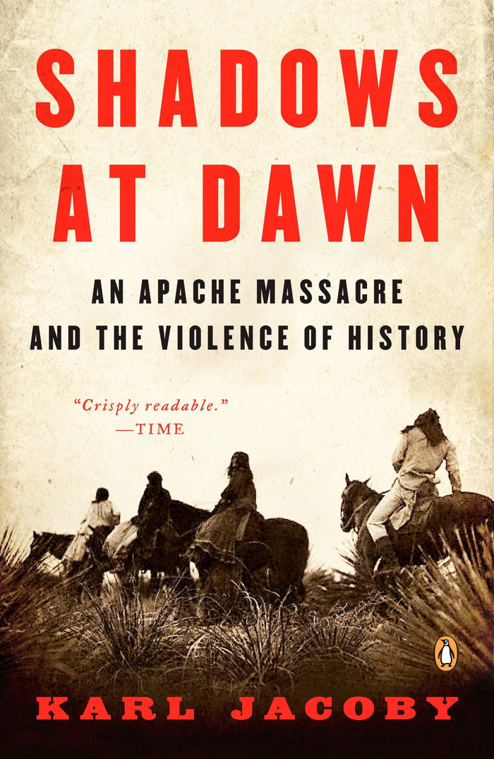 Shadows at Dawn: An Apache Massacre and the Violence of History (The Penguin History of American Life) by Karl Jacoby - Paperback cover