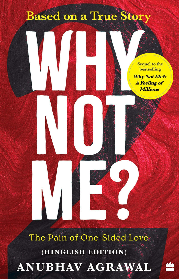Why Not Me? - 2 : The Pain of One-Sided Love (Hinglish edition) by Anubhav Agrawal - Paperback cover