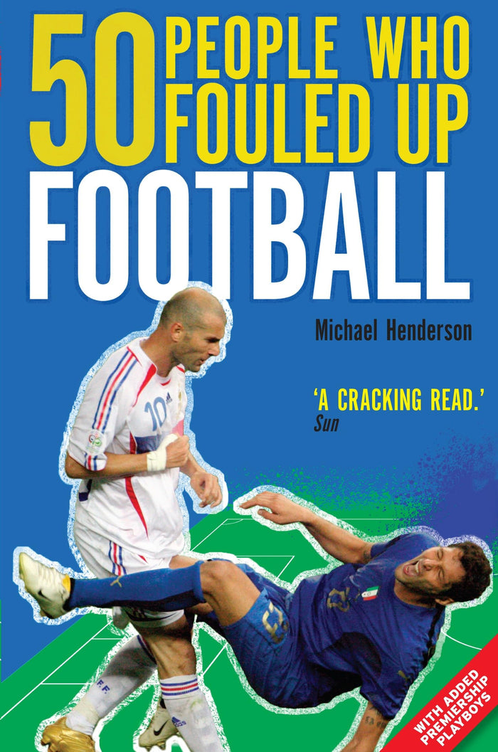 50 People Who Fouled Up Football by Michael Henderson - Paperback cover