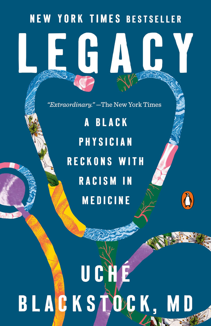 Legacy: A Black Physician Reckons with Racism in Medicine by Uché Blackstock MD - Paperback cover