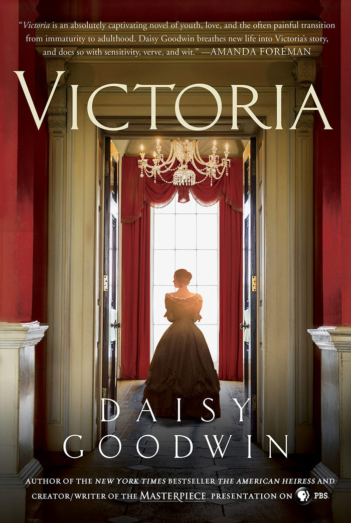 Victoria: A novel of a young queen by the Creator/Writer of the Masterpiece Presentation on PBS by Daisy Goodwin - Hardcover cover