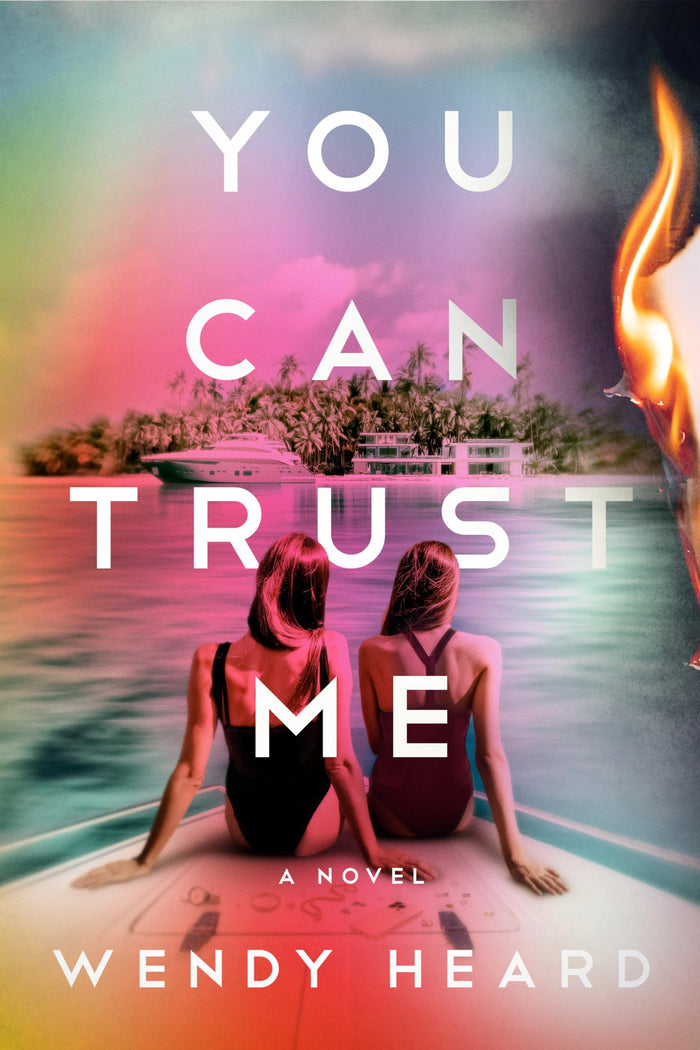 You Can Trust Me: A Novel by Wendy Heard - Hardcover cover