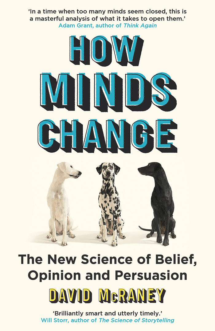 How Minds Change: The New Science of Belief, Opinion and Persuasion by David McRaney - Paperback cover