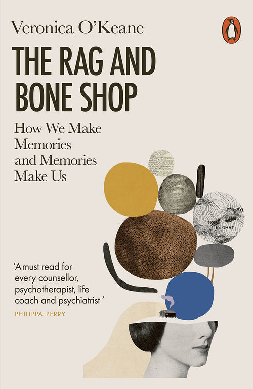 The Rag and Bone Shop: How We Make Memories and Memories Make Us by Veronica O'Keane - Paperback cover
