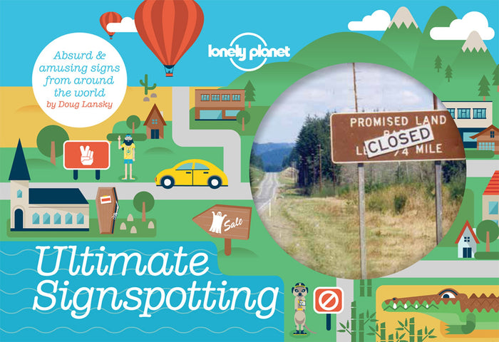Ultimate Signspotting: Absurd & Amusing Signs from Around the World by Doug Lansky - Flexibound cover