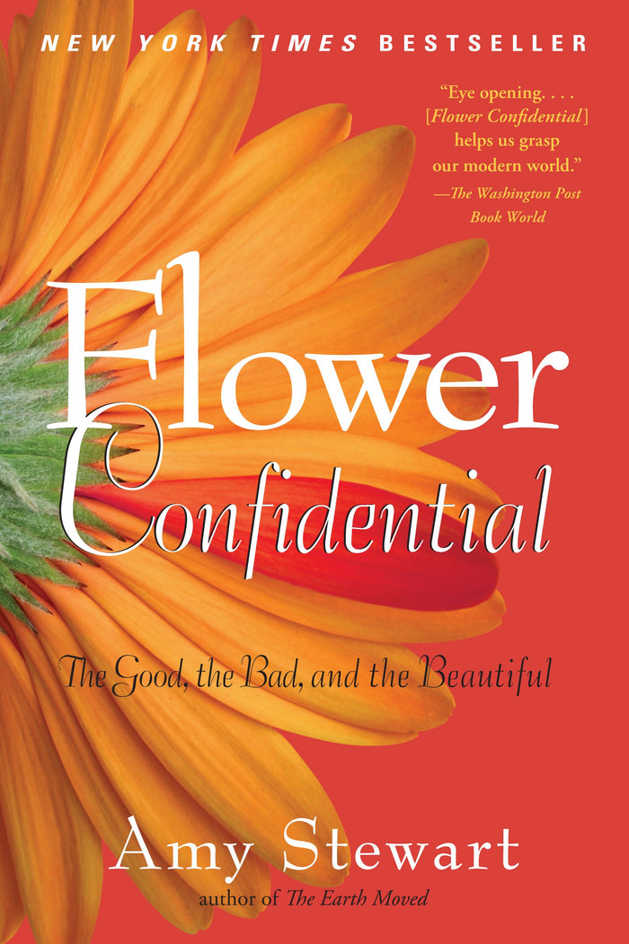Flower Confidential: The Good, the Bad, and the Beautiful by Amy Stewart - Paperback cover