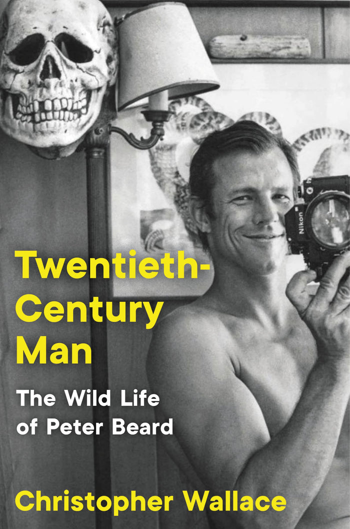 Twentieth-Century Man: The Wild Life of Peter Beard by Christopher Wallace - Hardcover cover