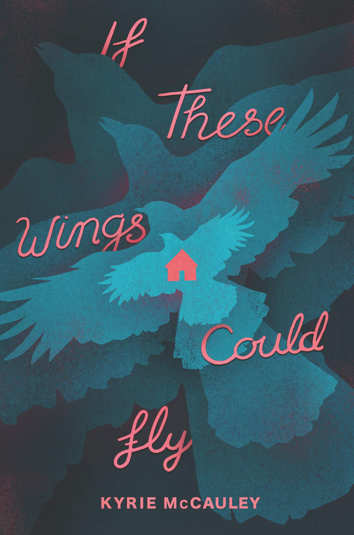 If These Wings Could Fly: A Pennsylvania teen battles her father's rage, a town overrun by crows, and first love in this Morris Award-winning YA novel by Kyrie McCauley - Paperback cover