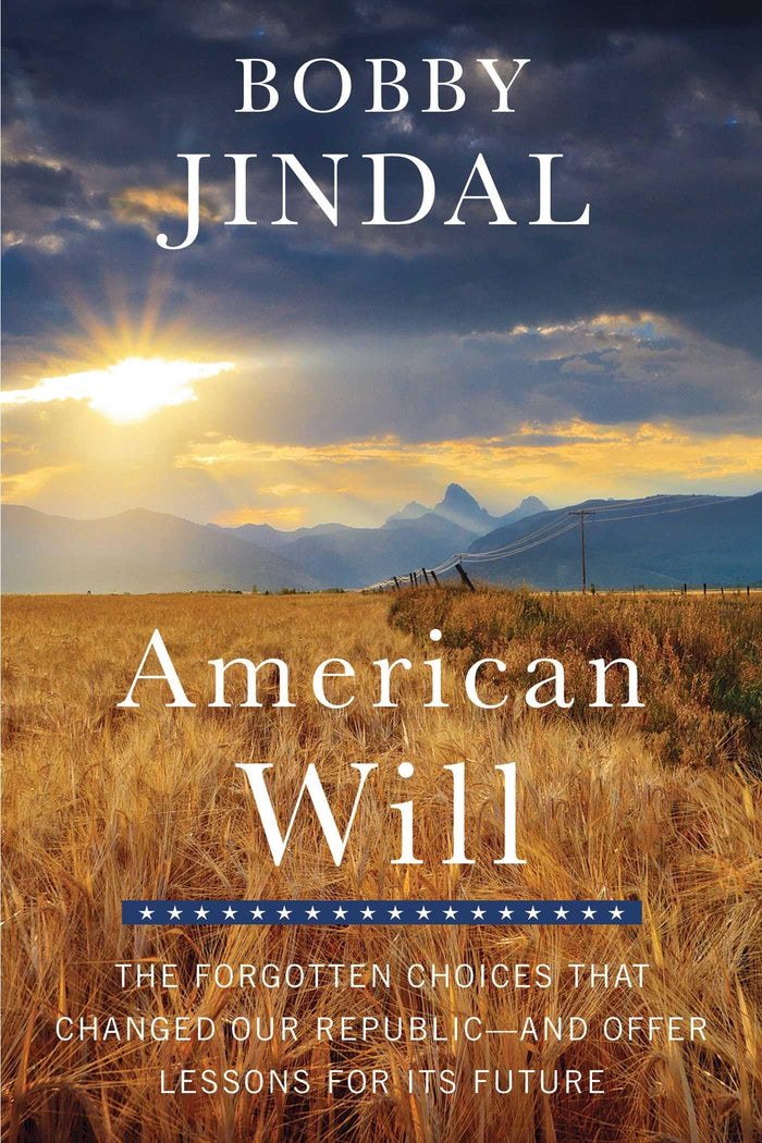 American Will: The Forgotten Choices That Changed Our Republic by Bobby Jindal - Hardcover cover