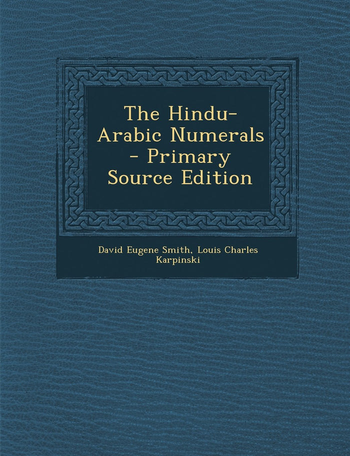 The Hindu-Arabic Numerals by David Eugene Smith - Paperback cover