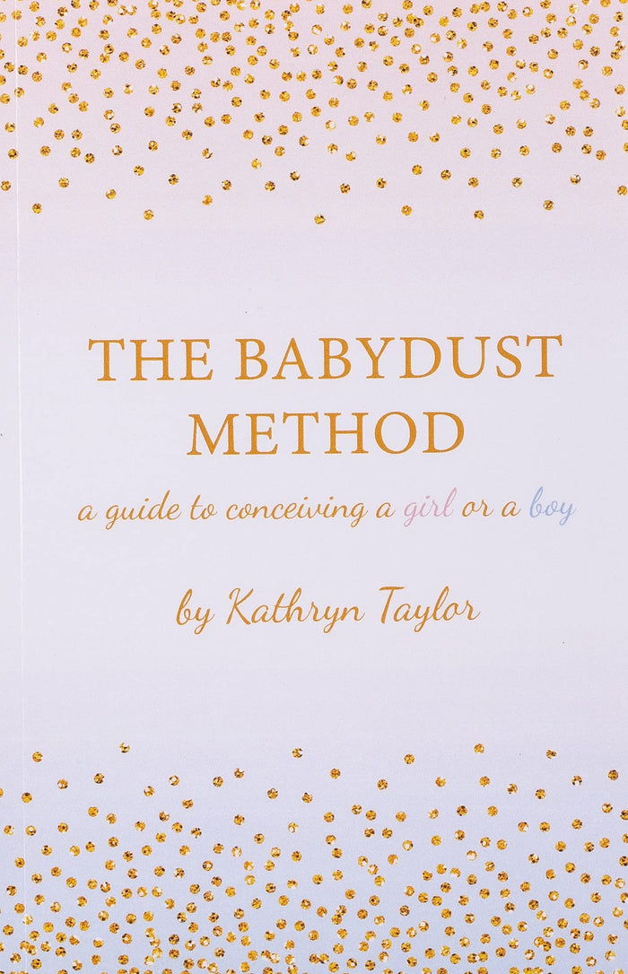 The Babydust Method: A Guide to Conceiving a Girl or a Boy by Kathryn Taylor - Paperback cover