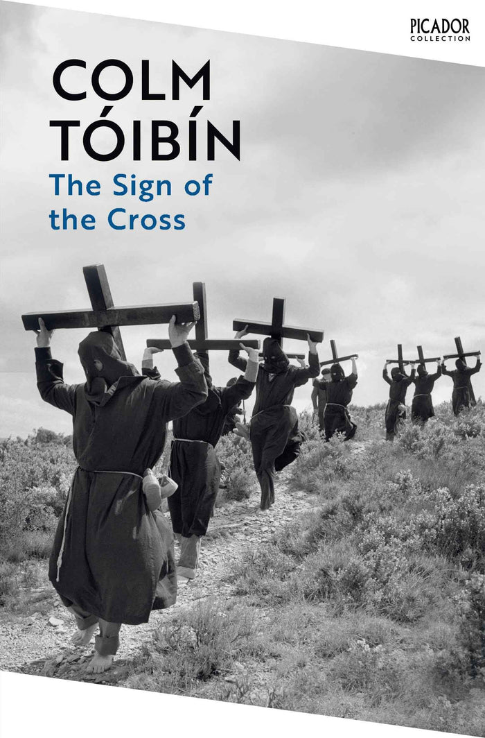 Front cover of the book 'The Sign of the Cross: Travels in Catholic Europe (Picador Collection)' by Colm Tóibín.