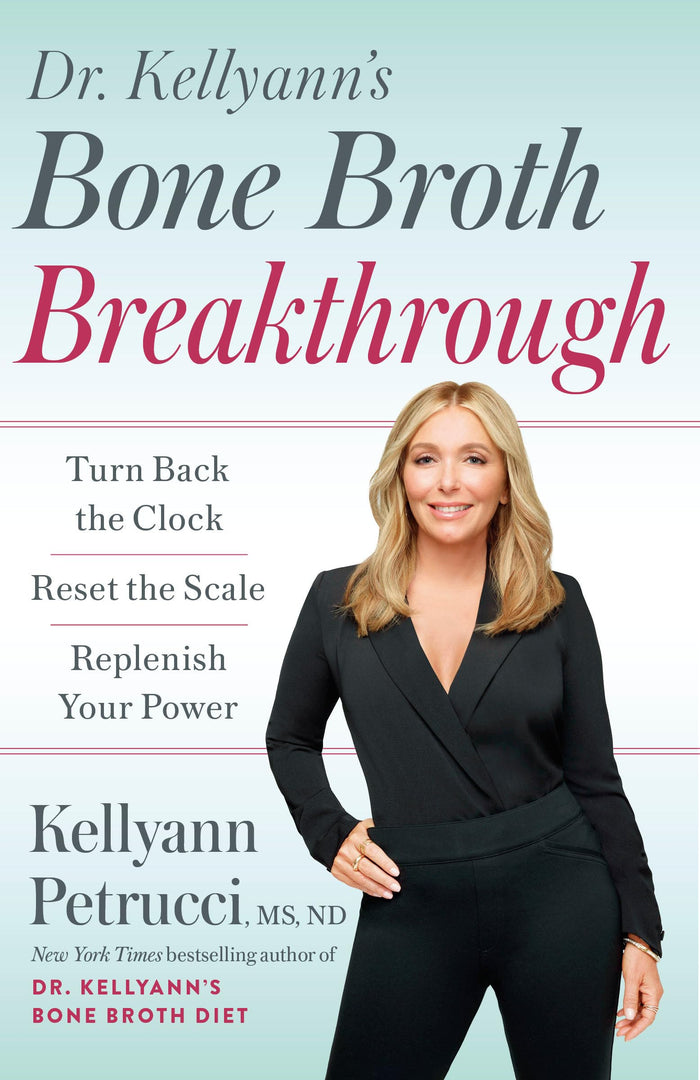 Dr. Kellyann's Bone Broth Breakthrough: Turn Back the Clock, Reset the Scale, Replenish Your Power by Kellyann Petrucci MS ND - Paperback cover