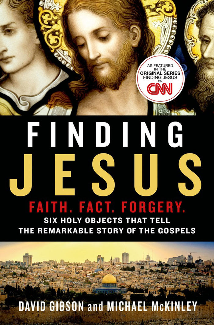 Finding Jesus: Faith. Fact. Forgery.: Six Holy Objects That Tell the Remarkable Story of the Gospels by Michael McKinley - Paperback cover