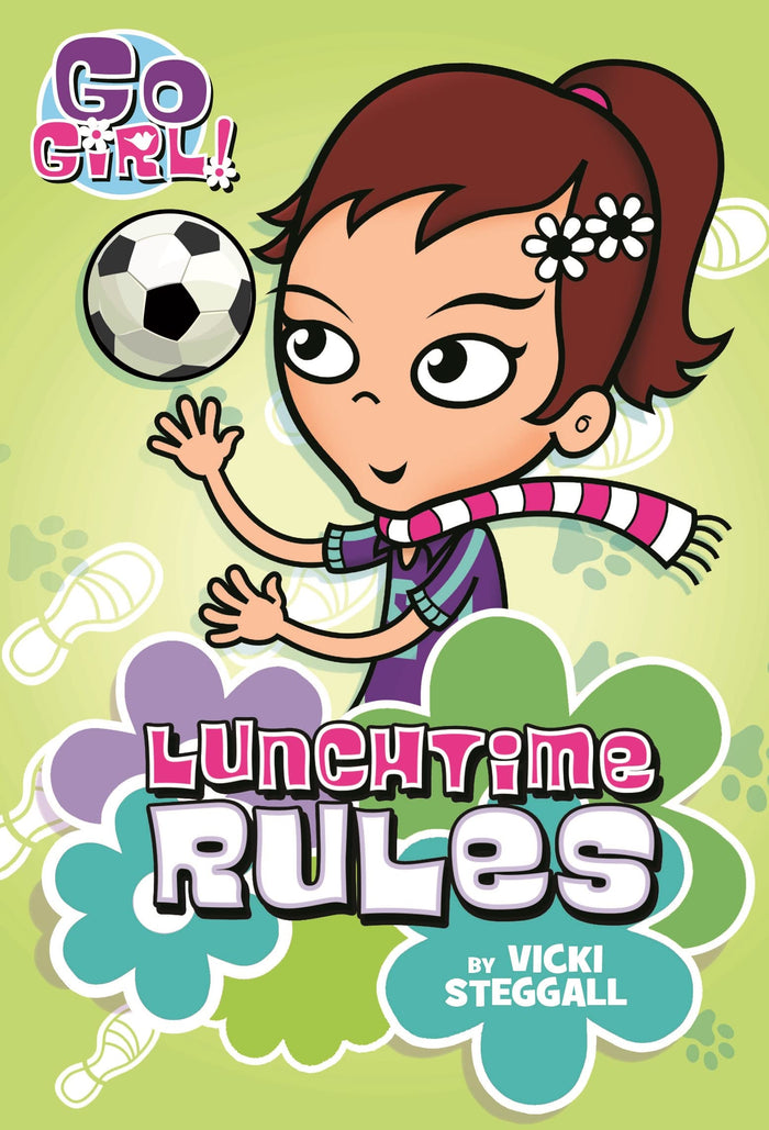 Go Girl! #6: Lunchtime Rules by Vicki Steggall - Paperback cover