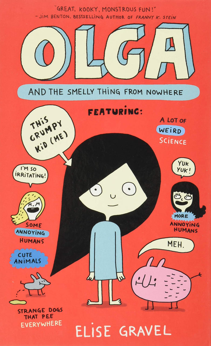 Olga and the Smelly Thing from Nowhere: A curious kid scientist discovers a smelly new species and uses the scientific method to find him―for ages 8-12 by Elise Gravel - Hardcover cover