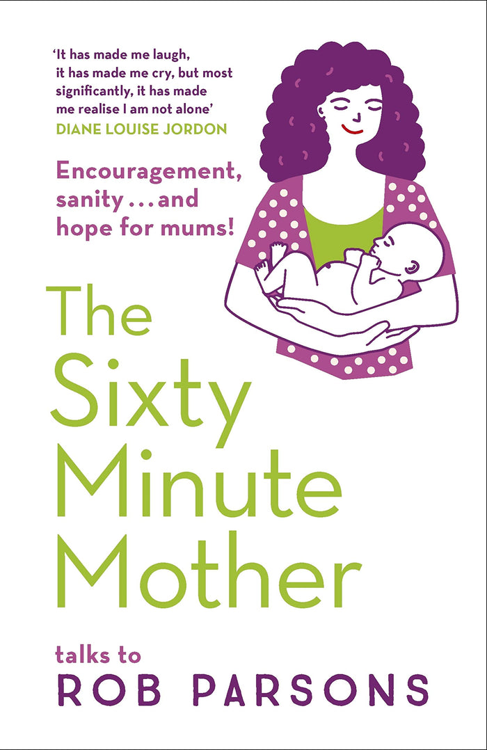 The Sixty Minute Mother by Rob Parsons - Paperback cover