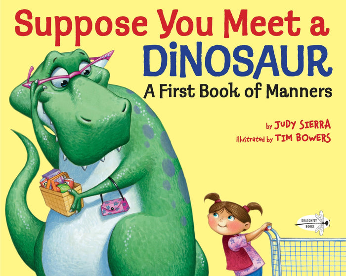 Suppose You Meet a Dinosaur: A First Book of Manners by Judy Sierra - Paperback cover