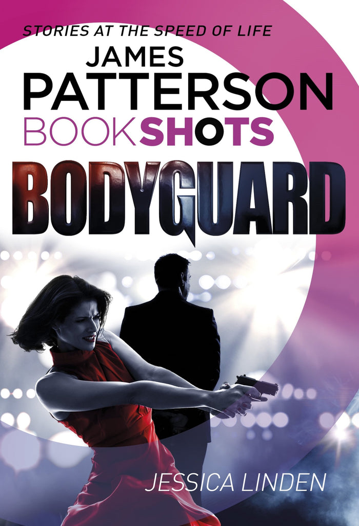 Bodyguard: BookShots (Bodyguard Series) by James Patterson and Jessica Linden - Paperback cover