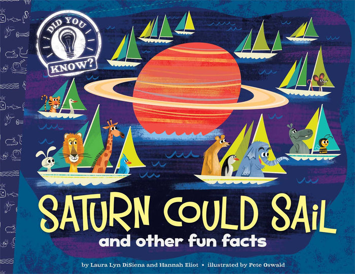 Saturn Could Sail: and other fun facts (Did You Know?) by Laura Lyn DiSiena - Paperback cover
