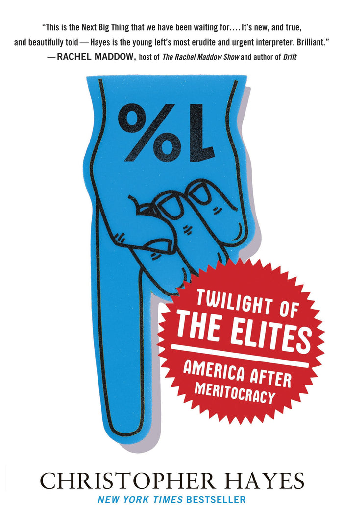 Twilight of the Elites: America After Meritocracy by Chris Hayes - Paperback cover
