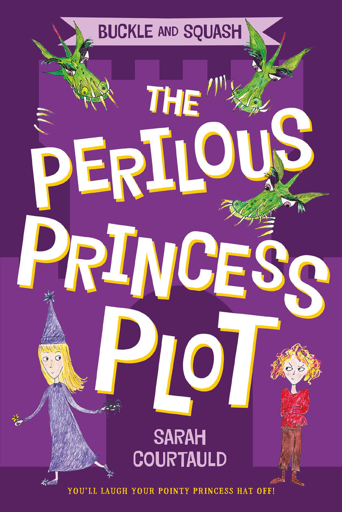 Buckle and Squash: The Perilous Princess Plot by Sarah Courtauld - Paperback cover
