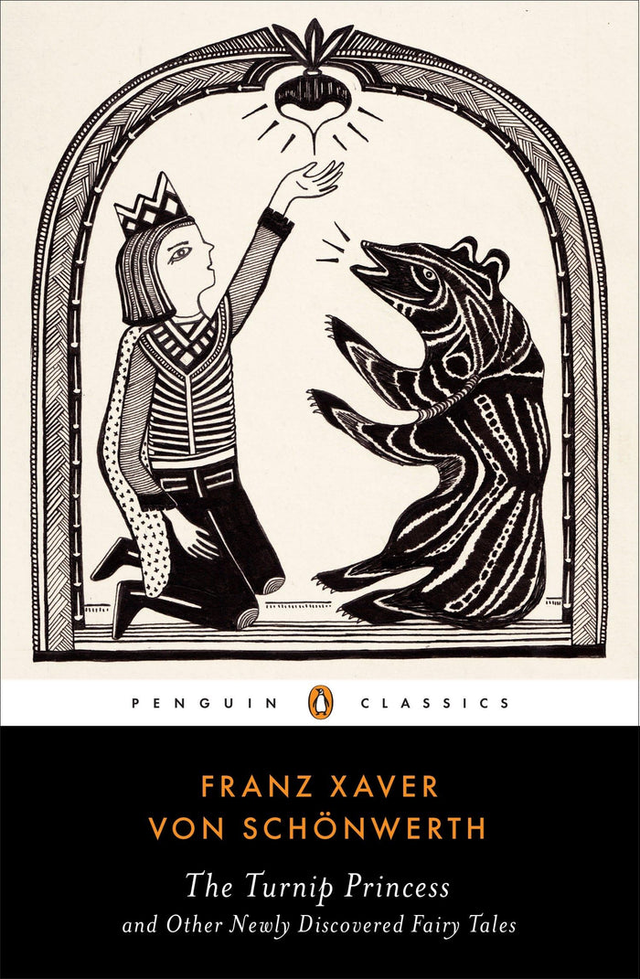 The Turnip Princess and Other Newly Discovered Fairy Tales (Penguin Classics) by Franz Xaver von Schonwerth - Paperback cover