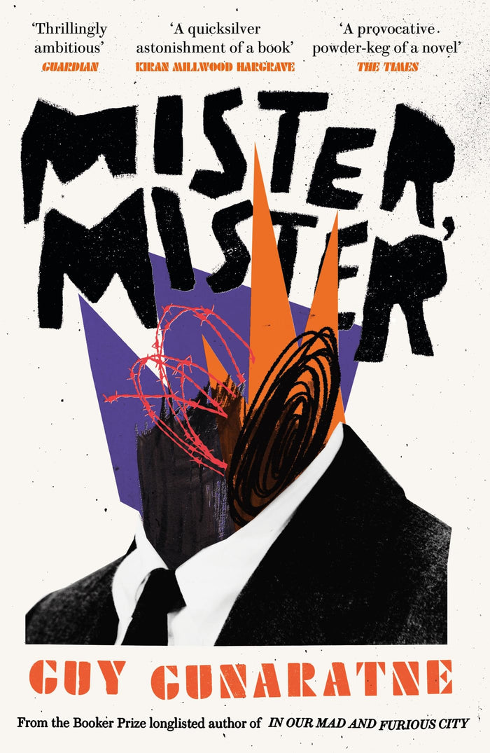 Tinder Press Mister, Mister The new novel from the Booker Prize longlisted author of In Our Mad and Furious City. by Guy Gunaratne - Paperback cover