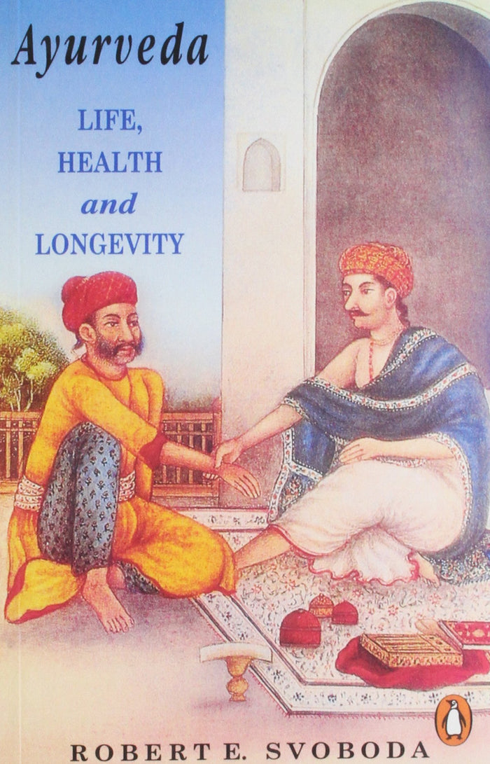 Ayurveda: Life, Health and Longevity by Robert E. Svoboda - Paperback cover