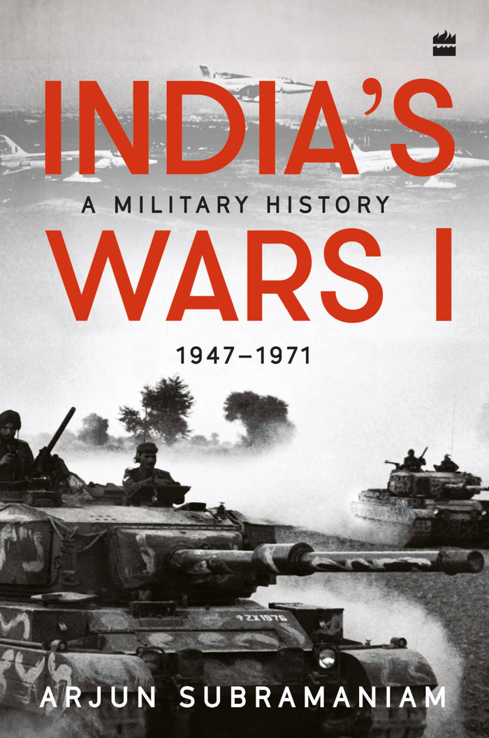 India's Wars: A Military History, 1947-1971 by Arjun Subramaniam - Paperback cover