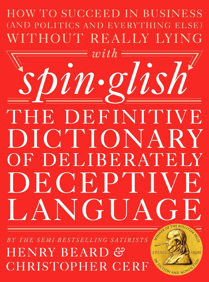 Spinglish: The Definitive Dictionary of Deliberately Deceptive Language by Henry Beard - Hardcover cover
