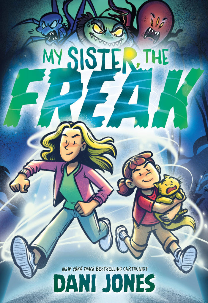 My Sister, the Freak: A Graphic Novel by Dani Jones - Paperback cover