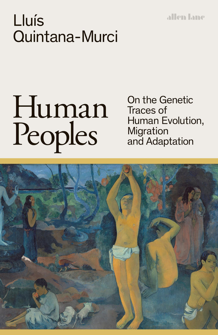 Human Peoples: On the Genetic Traces of Human Evolution, Migration and Adaptation by Lluís Quintana-Murci - Hardcover cover