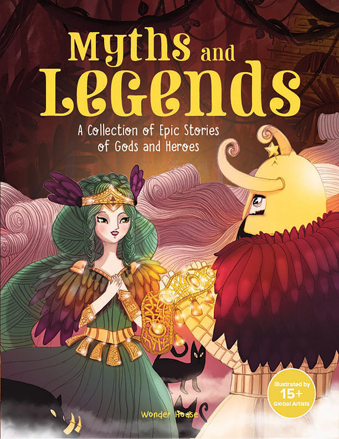 Myths and Legends: A Collection of Epic Stories of Gods and Heroes by Wonder House Books - Hardcover cover