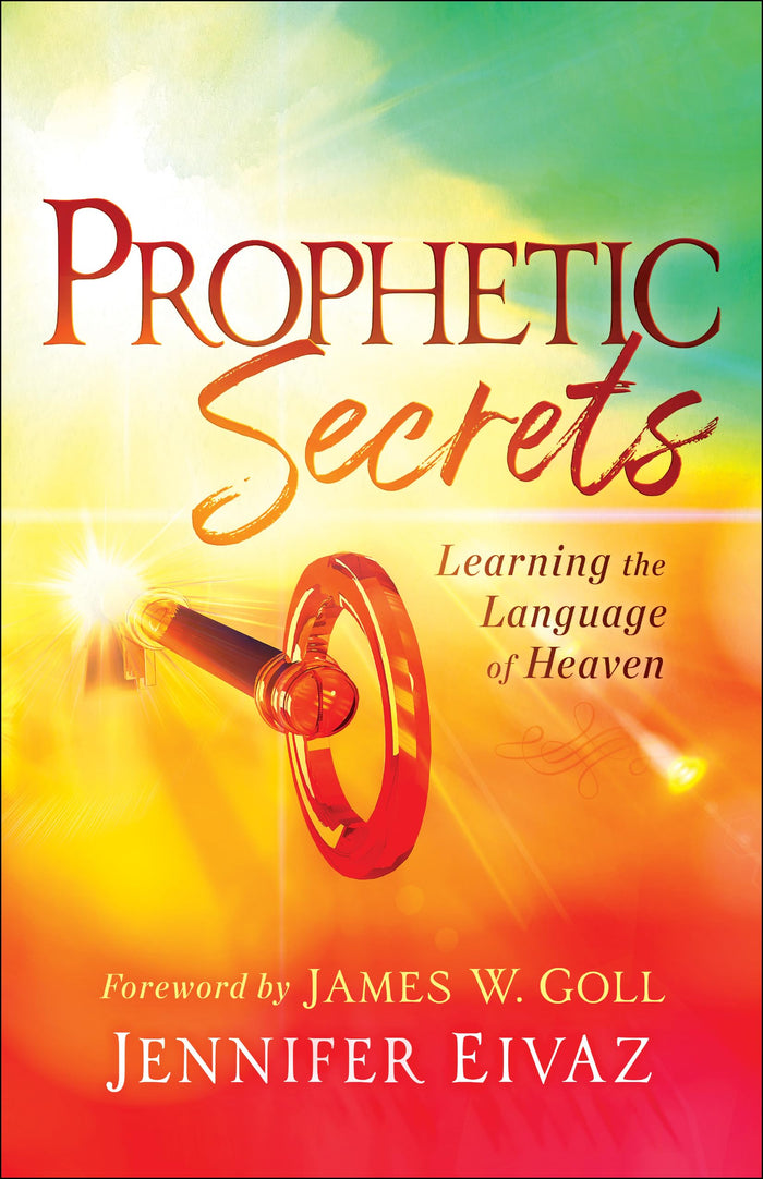 Prophetic Secrets: Learning the Language of Heaven by Jennifer Eivaz - Paperback cover