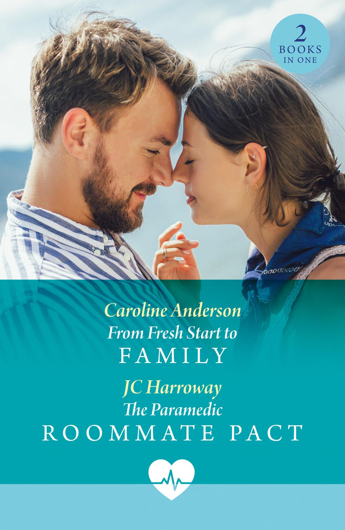 From Fresh Start To Family / The Paramedic Roommate Pact: From Fresh Start to Family / The Paramedic Roommate Pact (Mills & Boon Medical) by Caroline Anderson - Paperback cover