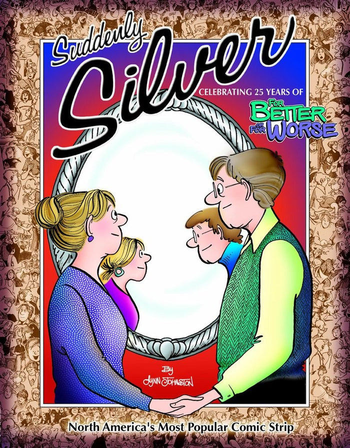 Suddenly Silver: Celebrating 25 Years of For Better or For Worse (Volume 28) by Lynn Johnston - Paperback cover