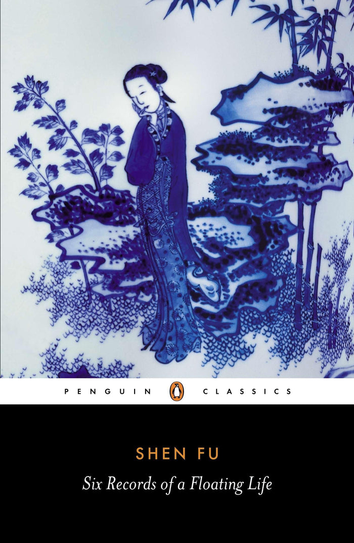 Six Records of a Floating Life (Penguin Classics) by Shen Fu - Paperback cover
