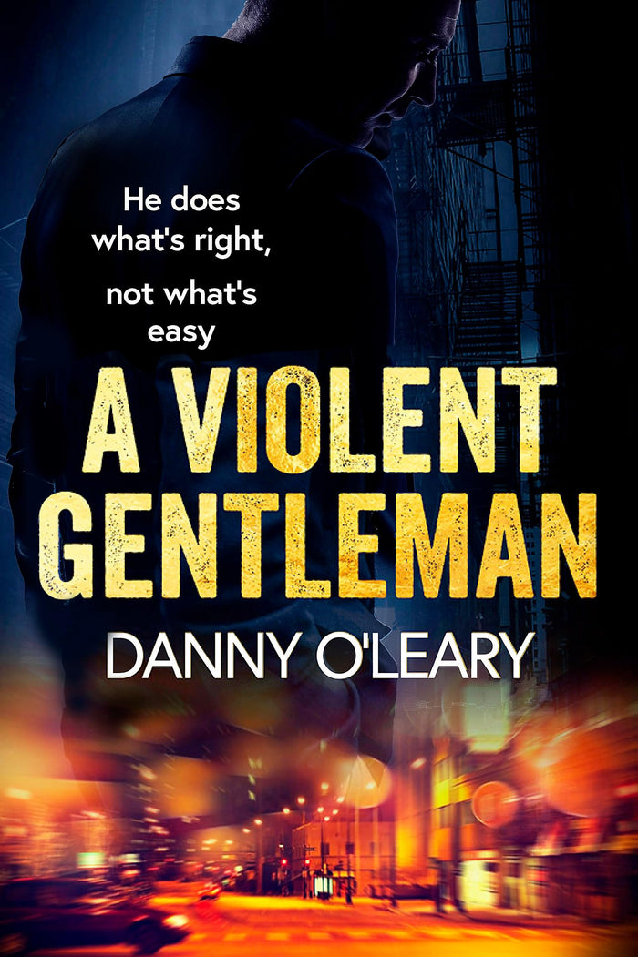 A Violent Gentleman: For fans of Martina Cole and Kimberley Chambers by Danny O'Leary - Paperback cover