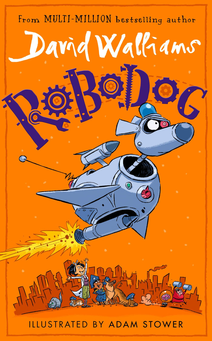 Robodog: The incredibly funny new illustrated children’s book for 2023, from the multi-million bestselling author of SPACEBOY by David Walliams and Adam Stower - Paperback cover
