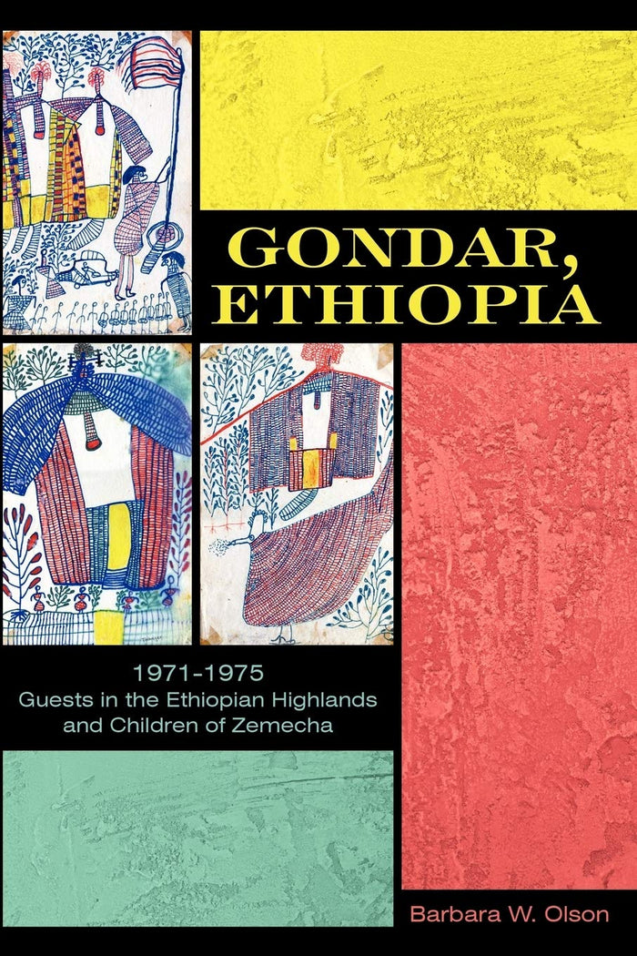 Gondar, Ethiopia: 1971-1975 Guests in the Ethiopian Highlands and Children of Zemecha by Barbara W Olson - Paperback cover