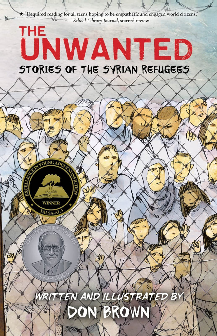 The Unwanted: Stories of the Syrian Refugees: A Graphic Novel – A Sibert Honor Winner on War, Survival, and Resilience by Don Brown - Paperback cover