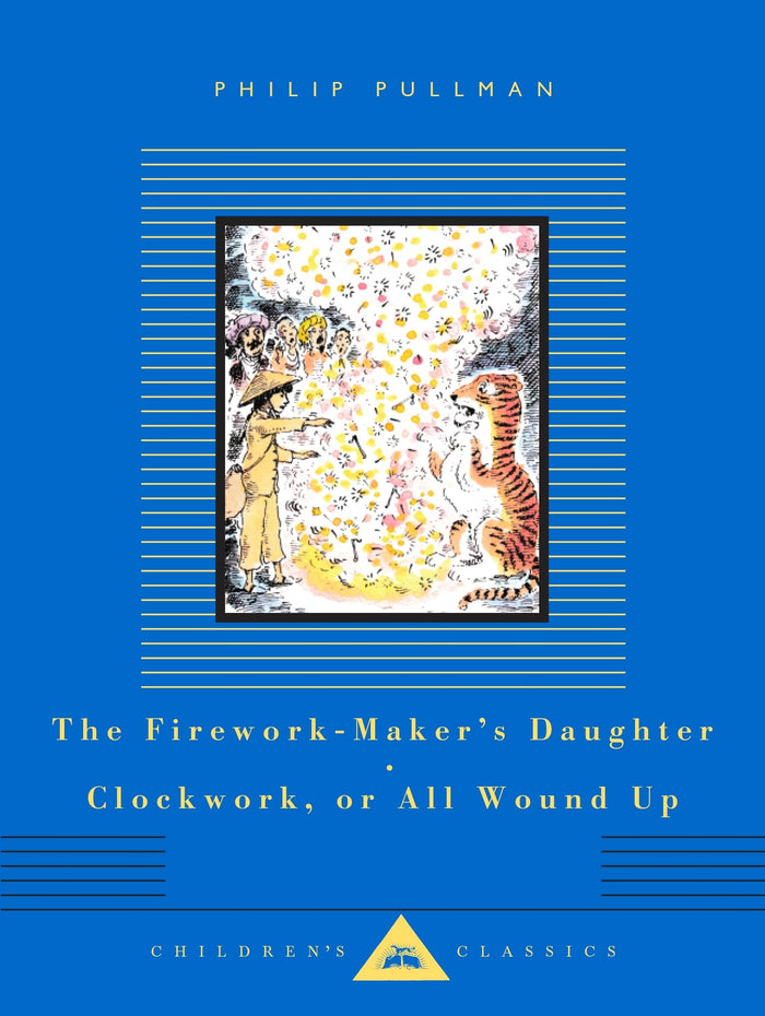 The Firework-Maker's Daughter, Clockwork, or All Wound Up (Everyman's Library CHILDREN'S CLASSICS) by Philip Pullman - Hardcover cover