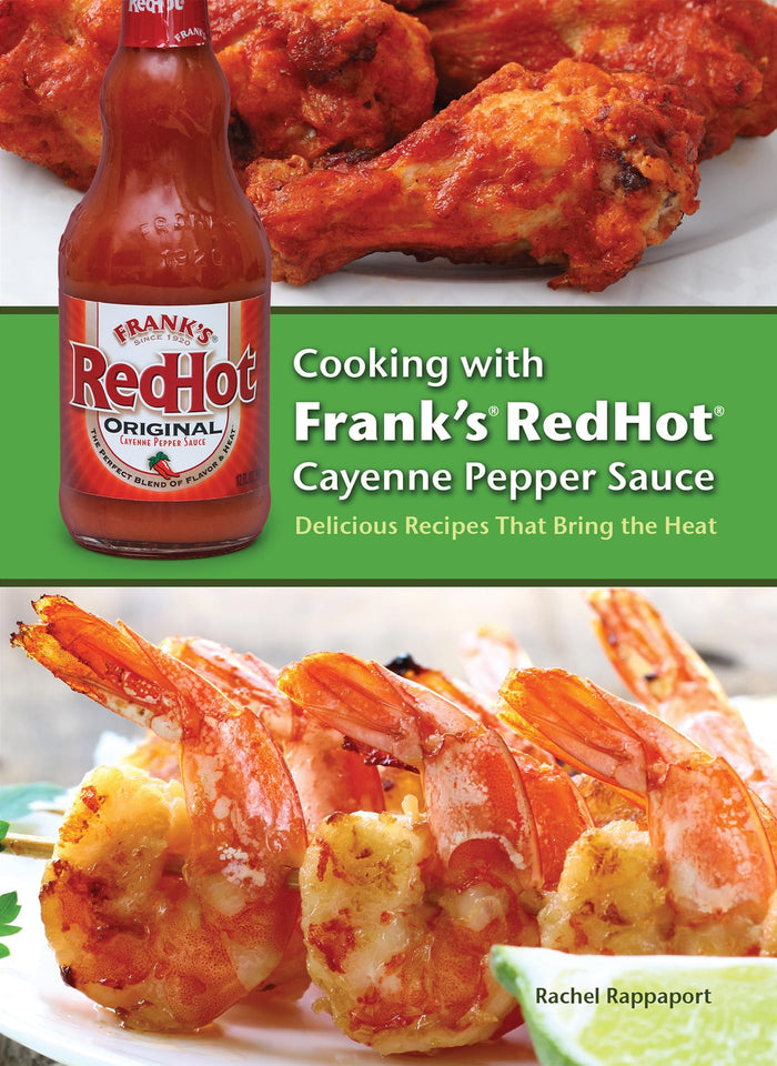 Cooking with Frank's RedHot Cayenne Pepper Sauce: Delicious Recipes That Bring the Heat by Rachel Rappaport - Hardcover cover
