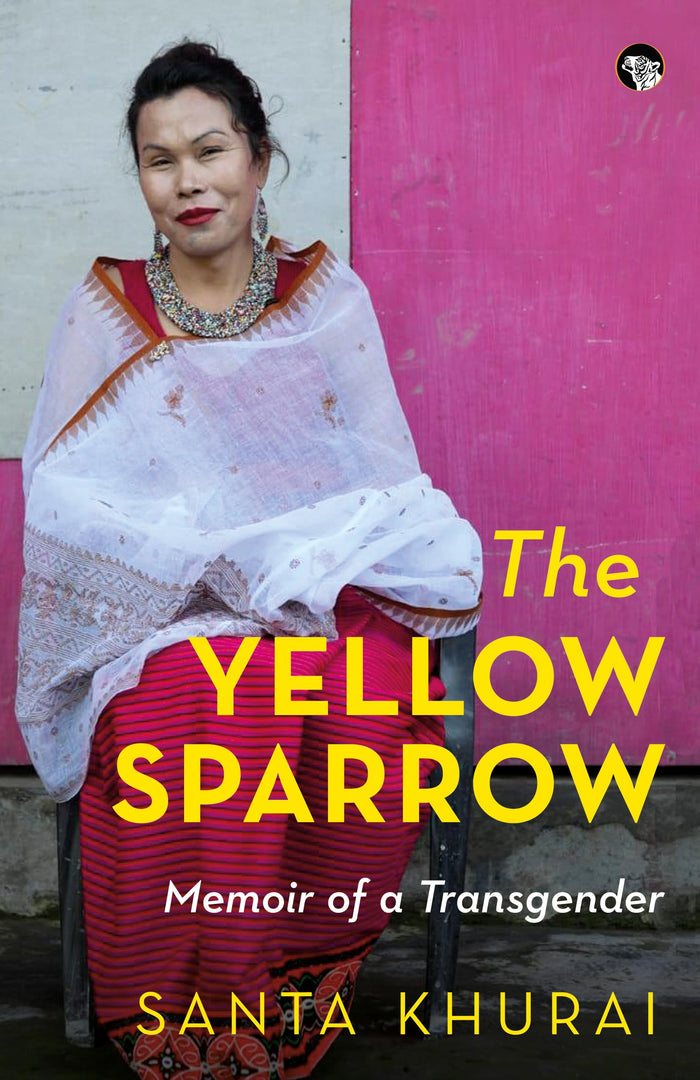 The Yellow Sparrow: Memoir of a Transgender by Santa Khurai - Paperback cover