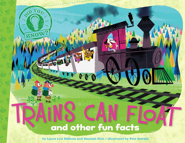 Trains Can Float: and other fun facts (Did You Know?) by Hannah Eliot - Paperback cover