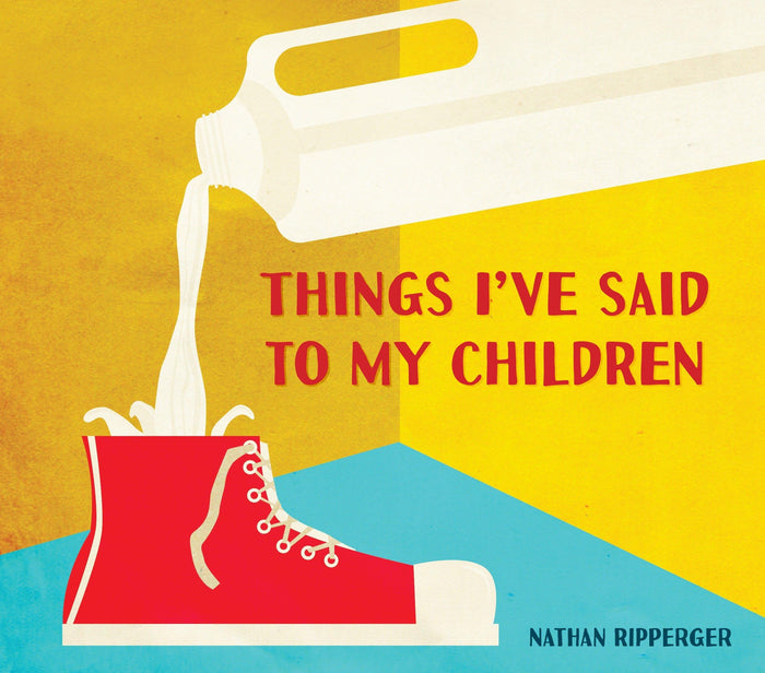 Things I've Said to My Children by Nathan Ripperger - Hardcover cover